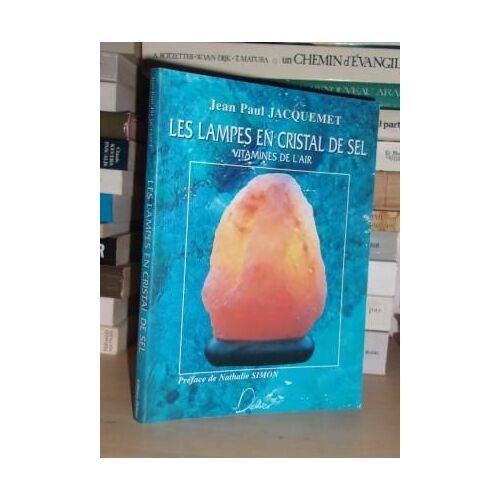 Les Lampes En Cristal De Sel : Vitamines De L'air, Préface De Nathalie Simon