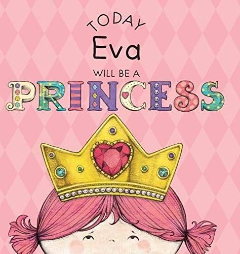Today Eva Will Be A Princess