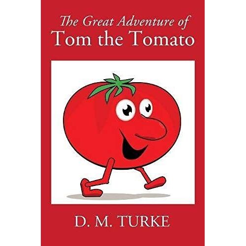 The Great Adventure Of Tom The Tomato