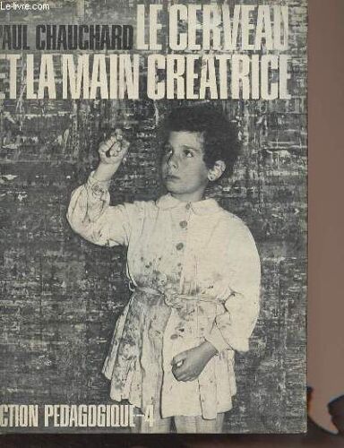 Le Cerveau Et La Main Créatrice - Action Pédagogique - 4