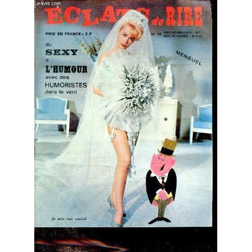 Eclats De Rire N°38 - De Bric Et De Broc Par Le Baron Benoit De Montclou - Histoires Sexy - Avalez La Pilule Avec Roger Sam - San Antonio Comment Rompre Vos Fiançailles - Éclats De Rire - La Bagnole(...)