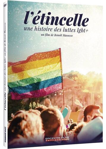 L'etincelle : Une Histoire Des Luttes Lgbt+