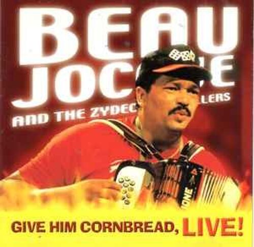 Beau Jocque And The Zydeco Hi-Rollers - Give Him Cornbread, Live!