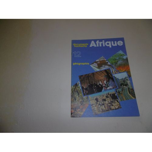 Documents Hachette N° 12 Geographie Afrique
