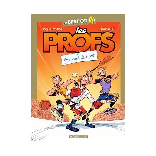 Les Profs - Les Best Or - Éric, Prof De Sport