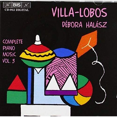 Oeuvre Pour Piano Vol. 3 : Suites & Bailado Infantil, Brinquedo De Rode, Cirandinhas,
