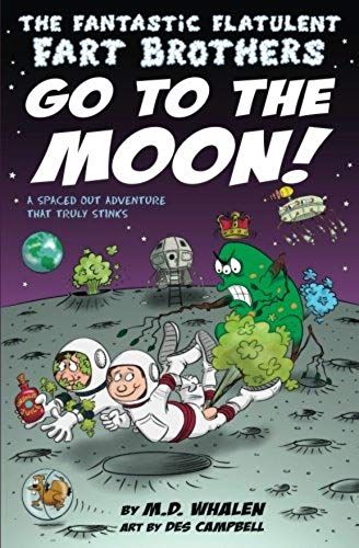 The Fantastic Flatulent Fart Brothers Go To The Moon!