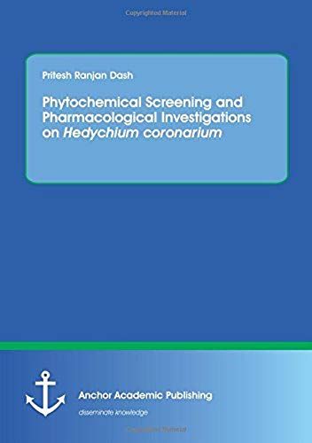 Phytochemical Screening And Pharmacological Investigations On Hedychium Coronarium