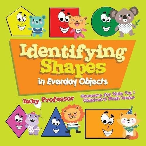 Identifying Shapes In Everday Objects Geometry For Kids Vol I | Children's Math Books