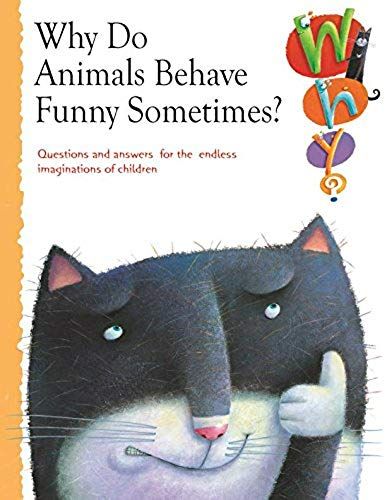 Why Do Animals Behave Strangely? (Why Series)
