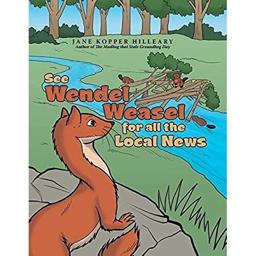 See Wendel Weasel For All The Local News