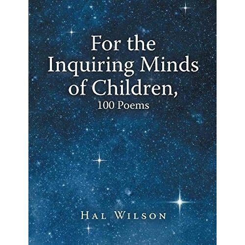 For The Inquiring Minds Of Children, 100 Poems