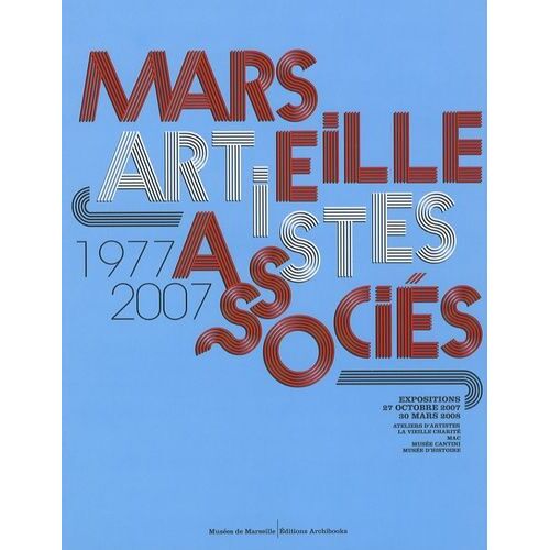 Marseille Artistes Associés 1977-2007