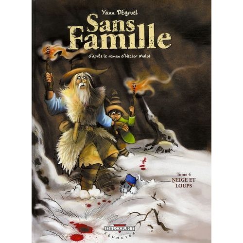 Sans Famille - Tome 4 - Neige Et Loups