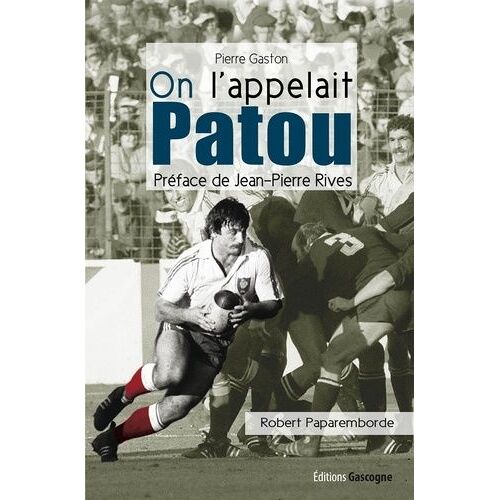 On L'appelait Patou - Biographie De Robert Paparemborde