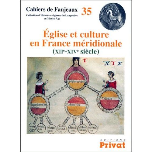 Eglise Et Culture En France Méridionale (Xiième-Xivème Siècle)