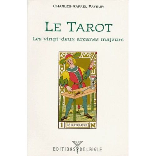 La Tarot - Les Vingt-Deux Arcanes Majeurs