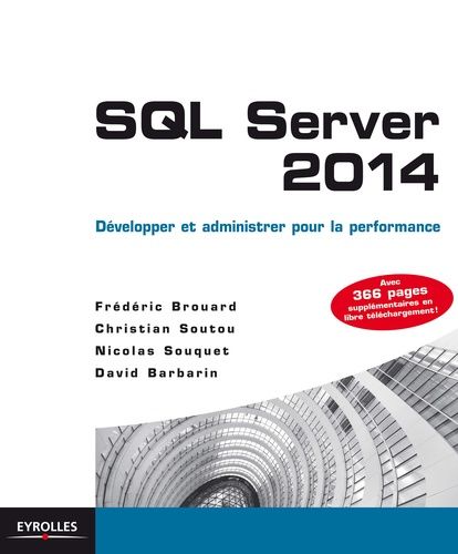 Sql Server 2014: Développer Et Administrer Pour La Performance