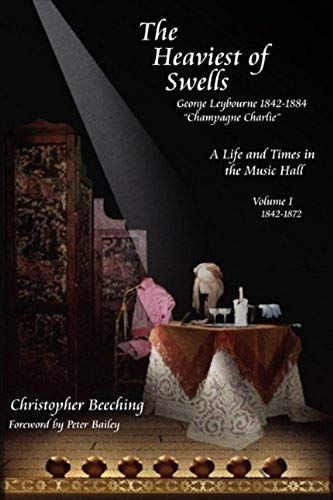 The Heaviest Of Swells - A Life And Times In The Music Halls