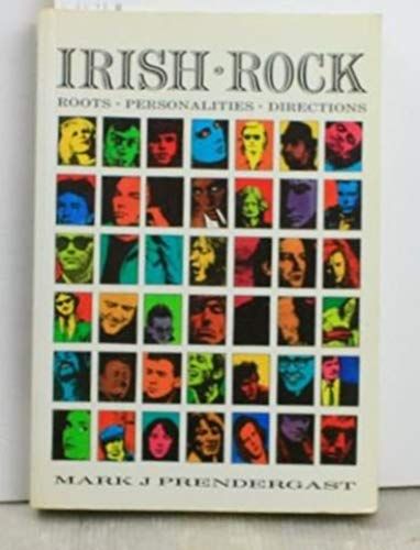 Irish Rock: Roots, Personalities, Directions