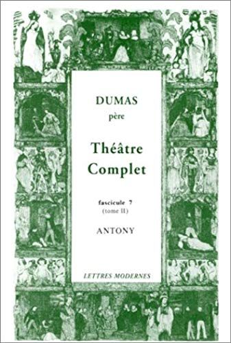 Theatre Complet - Tome 7, Antony