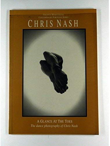 Glance At The Toes: Dance Photography Of Chris Nash (Creative Monochrome Contemporary Portfolio)