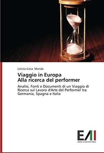 Viaggio In Europa Alla Ricerca Del Performer