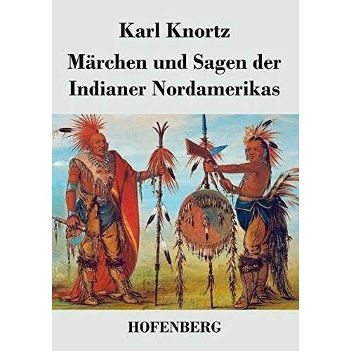 Märchen Und Sagen Der Indianer Nordamerikas