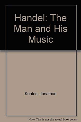 Handel: The Man And His Music