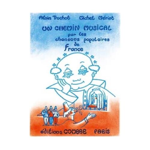 "Un Chemin Musical Par Les Chansons Populaires De France" Alain Truchot, Michel Mériot
