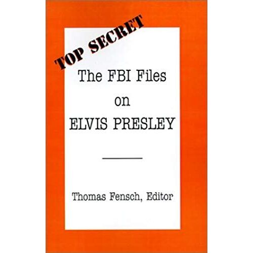 The Fbi Files On Elvis Presley