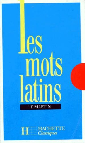 Les Mots Latins - Groupes Par Familles Etymologiques