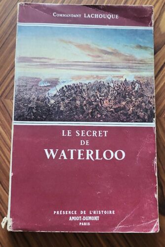 Le Secret De Waterloo - Lachouque- Ed. Amiot-Dumont - 1952