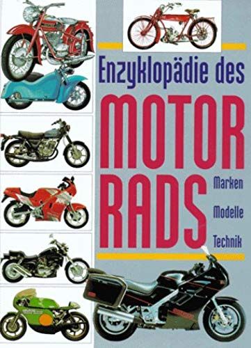 Enzyklopädie Des Motorrads. Marken - Modelle - Technik