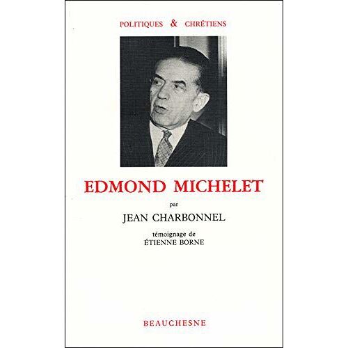 Edmond Michelet - Témoignage D'etienne Borne