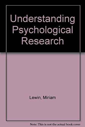 Understanding Psychological Research: The Student Researcher's Handbook