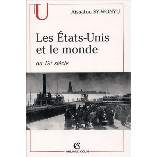 Les Etats-Unis Et Le Monde Au 19e Siècle