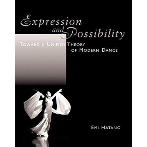 Expression & Possibility Toward A Unified Theory Of Modern Dance