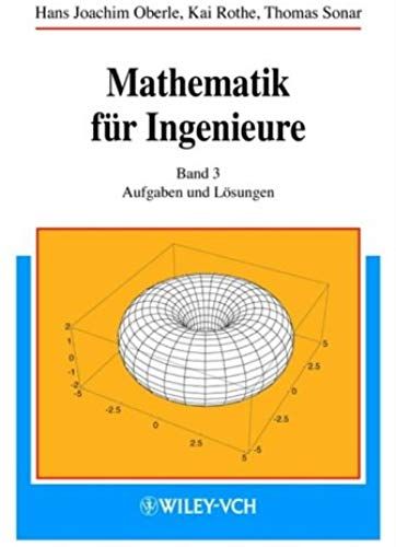 Mathematik Fur Ingenieure Band 3 - Aufgaben Und Losungen