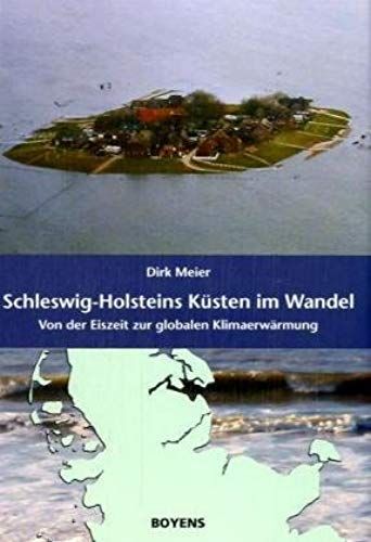 Schleswig-Holsteins Küsten Im Wandel: Von Der Eiszeit Zur Globalen Klimaerwärmung