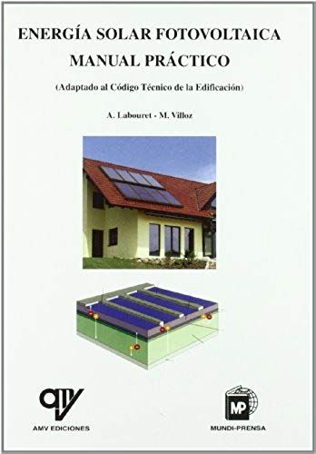 Labouret, A: Energía Solar Fotovoltaica : Manual Práctico