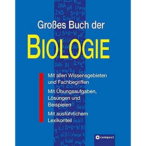 Großes Buch Der Biologie: Mit Allen Wissensgebieten Und Fachbegriffen, Übungsaufgaben. Lösungen Und Beispielen Sowie Ausführlichem Lexikonteil