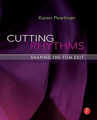 Cutting Rhythms: Shaping The Film Edit