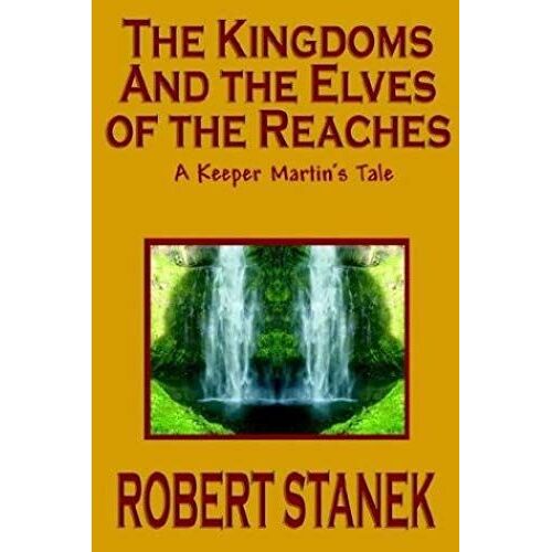 The Kingdoms And The Elves Of The Reaches (Keeper Martin's Tales, Book 1)