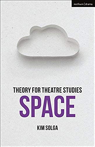 Theory For Theatre Studies: Space
