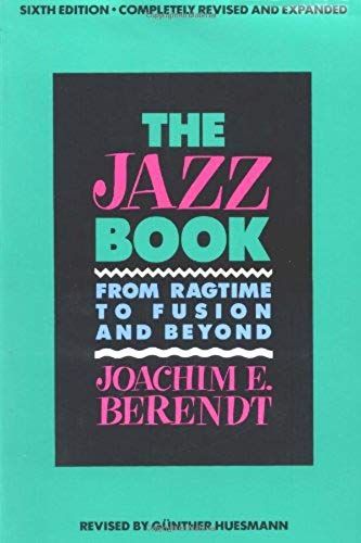 The Jazz Book: From Ragtime To Fusion And Beyond