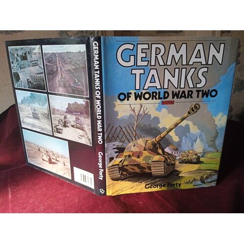German Tanks Of World War Two In Action , George Forty , Blandford Press 1987 , Guerre 39 -45 , Chars Allemands , Blindé , Militaria , Histoire Militaire