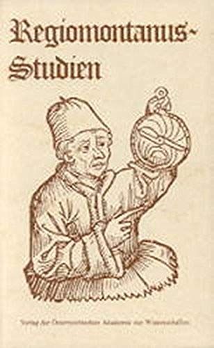 Regiomontanus-Studien (Sitzungsberichte Der Philosophisch-Historischen Klasse)