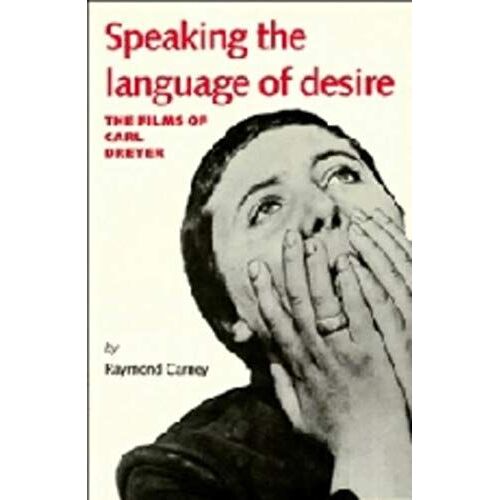 Speaking The Language Of Desire: The Films Of Carl Dreyer