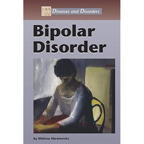 Bipolar Disorder (Diseases And Disorders)